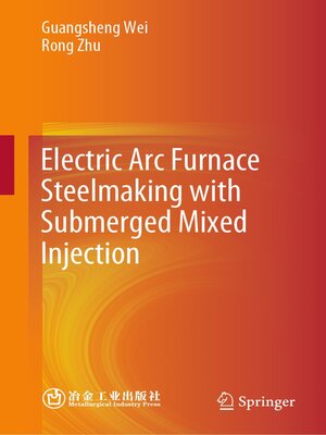 cover image of Electric Arc Furnace Steelmaking with Submerged Mixed Injection